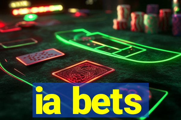 ia bets